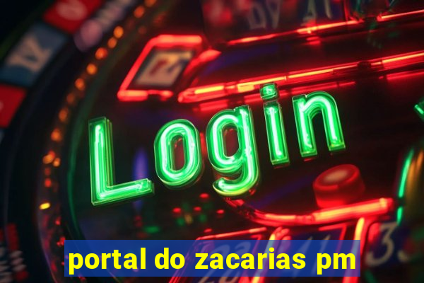 portal do zacarias pm